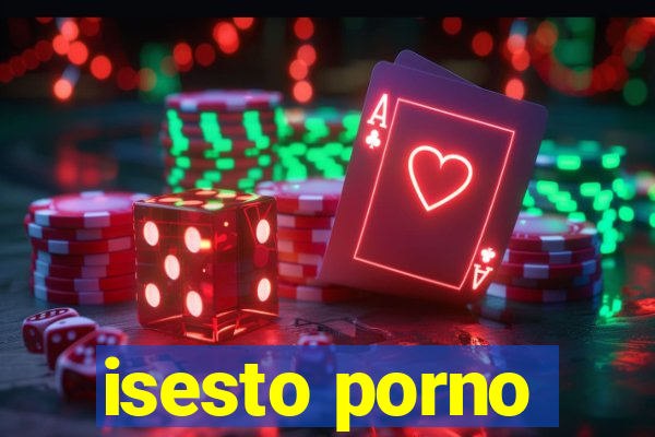 isesto porno